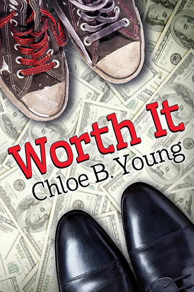 Book cover with two pairs of shoes, one ratty and informal, one expensive and formal. The cover reads Worth It Chloe B Young