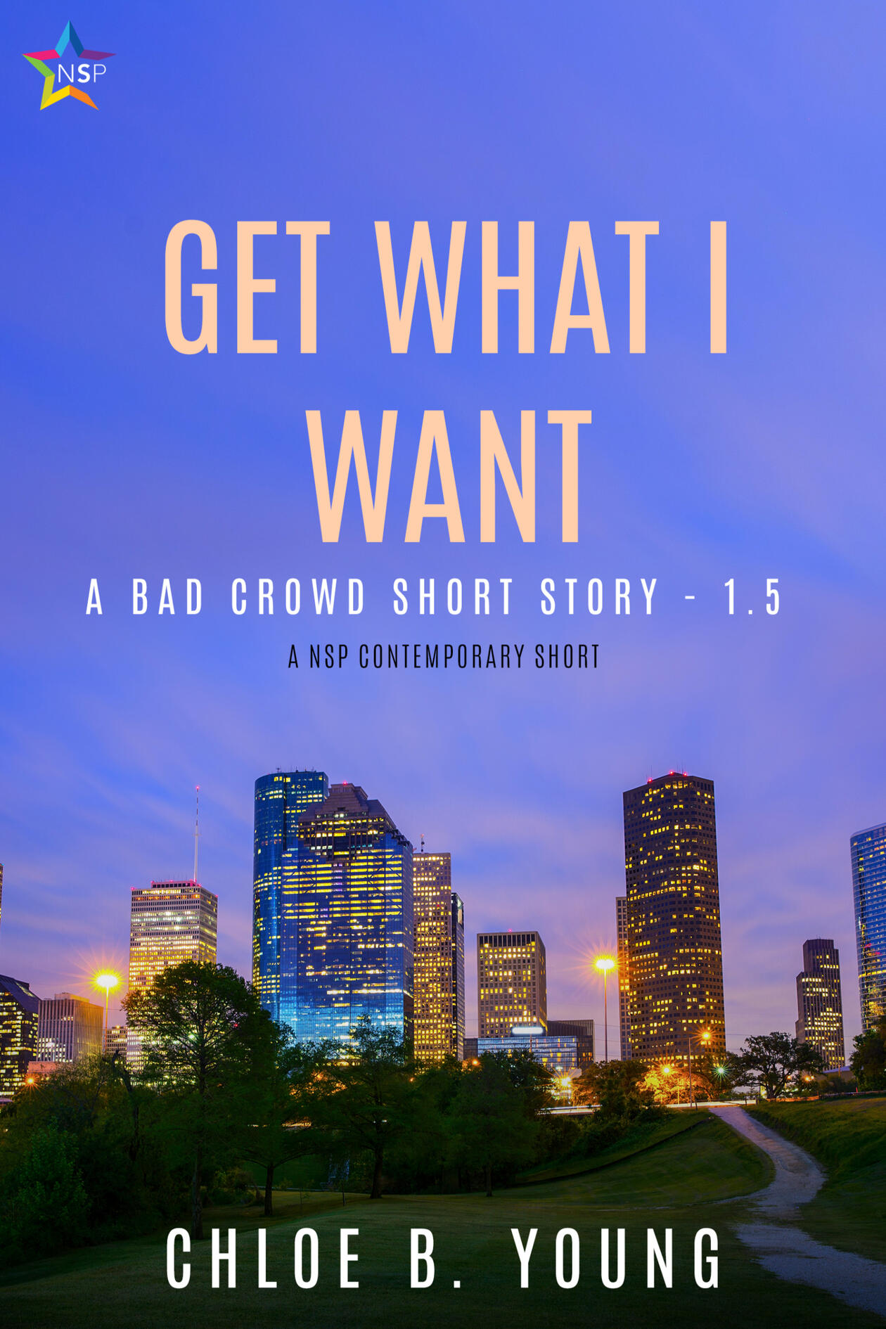 Book cover with lit skyscrapers and twilight sky. The cover reads Get What I Want - A Bad Crowd Short Story - Chloe B Young
